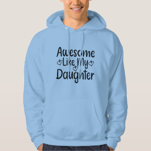Awesome Like My Daughter Hoodie