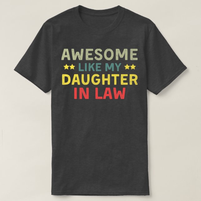 Awesome Like My Daughter In Law Family Lovers T-Shirt (Design Front)