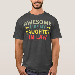 Awesome Like My Daughter In Law Family Lovers T-Shirt