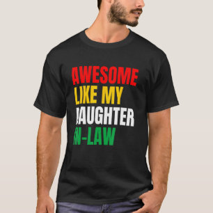 Awesome Like My Daughter In Law Family Lovers T-Shirt