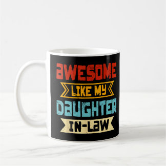 Awesome Like My Daughter In Law Father Mother Coffee Mug