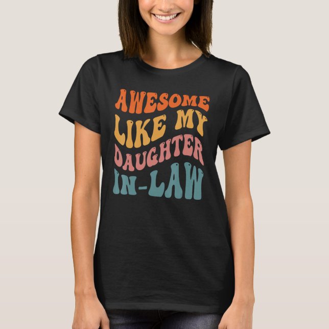 Awesome Like My Daughter In Law   Father Mother T-Shirt (Front)