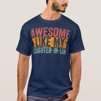 Awesome Like My Daughter In Law Fathers Day  T-Shirt