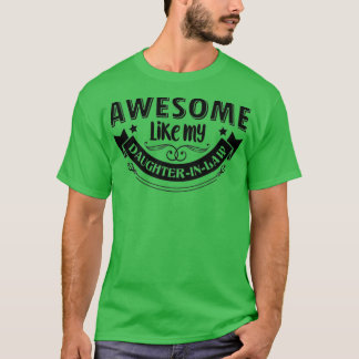 Awesome Like My Daughter In Law T-Shirt