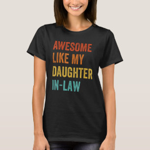 Awesome Like My Daughter In Law  Vintage Fathers D T-Shirt