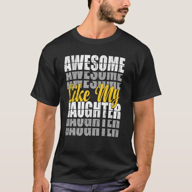 Awesome Like My Daughter Men Dad Funny Fathers T-Shirt (Front)