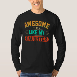 Awesome Like My Daughter Men Fathers Day Dad 11 T-Shirt