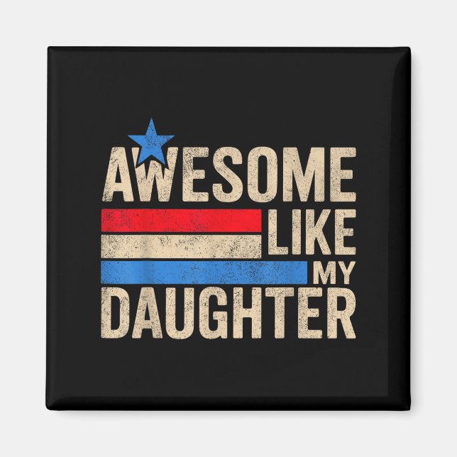 Awesome Like My Daughter Men Funny Fathers Day Dad Magnet (Front)