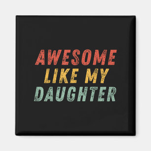 Awesome Like My Daughter Men Funny Fathers Day Dad Magnet