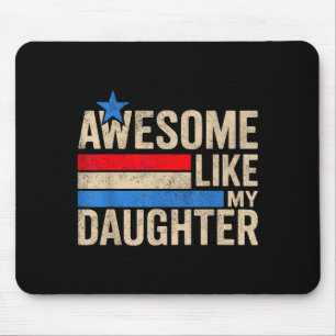 Awesome Like My Daughter Men Funny Fathers Day Dad Mouse Pad