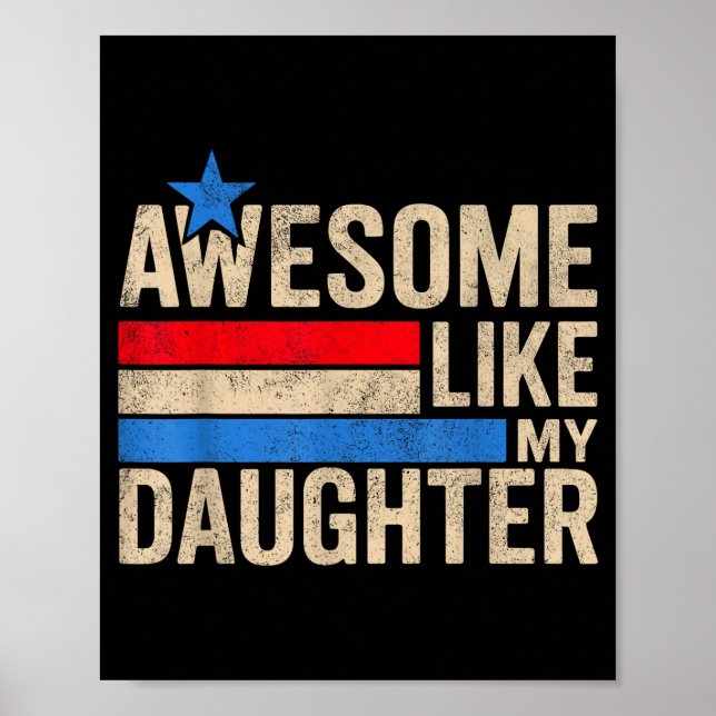 Awesome Like My Daughter Men Funny Fathers Day Dad Poster (Front)
