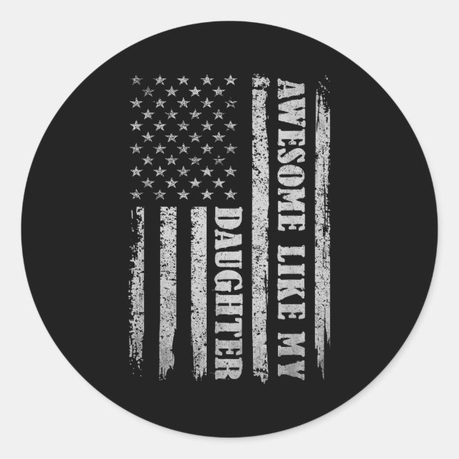 Awesome Like My Daughter Men Funny For Dad Fathers Classic Round Sticker (Front)