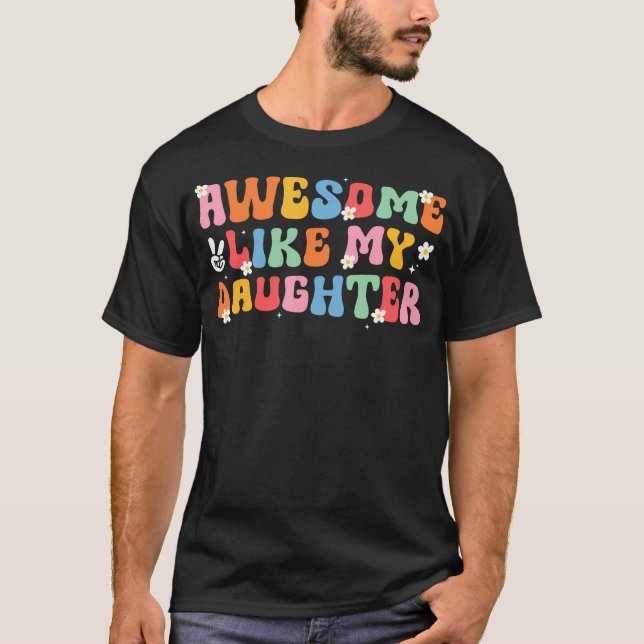 Awesome Like My Daughter Men Funny Groovy Fathers  T-Shirt (Front)