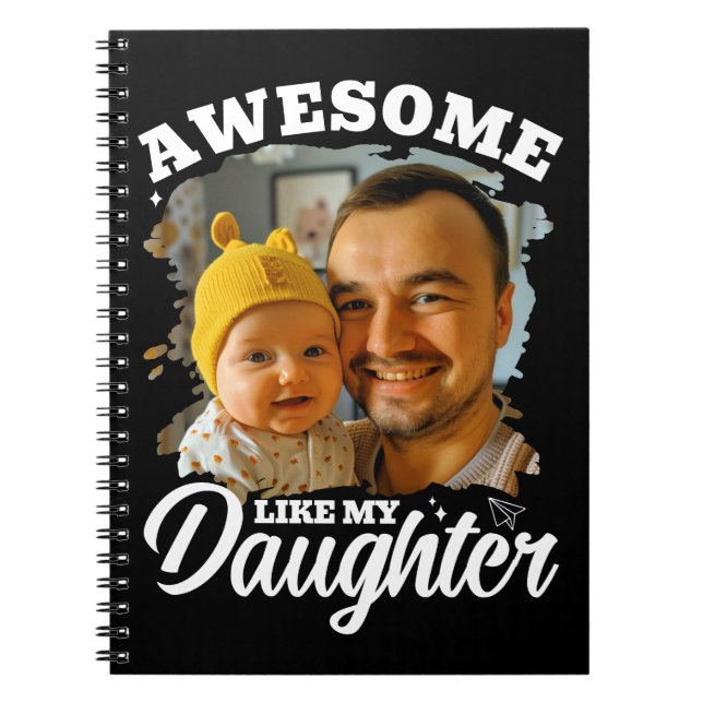 Awesome Like My Daughter Personalised Dad Photo Notebook (Front)