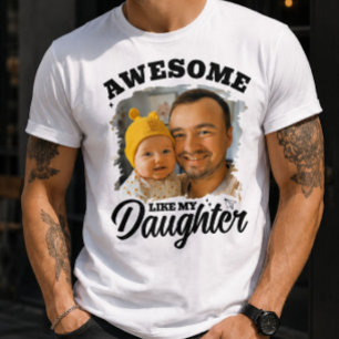 Awesome Like My Daughter Personalised Dad Photo T-Shirt