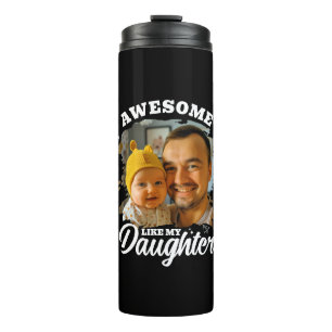 Awesome Like My Daughter Personalised Dad Photo Thermal Tumbler