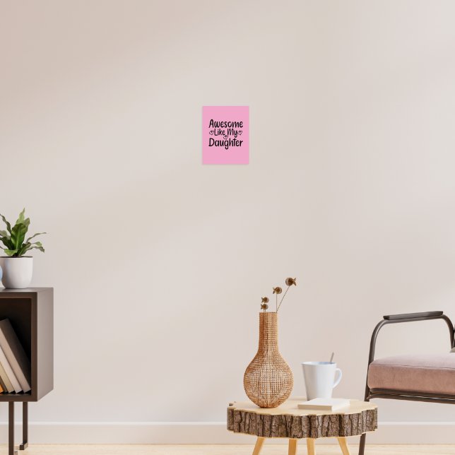 Awesome Like My Daughter Poster (Living Room 3)