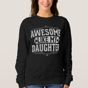 Awesome Like My Daughter Retro Dad Funny Fathers D Sweatshirt