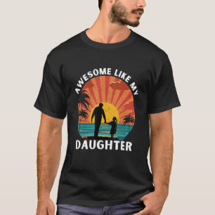 Awesome Like My Daughter Retro Men Dad Family T-Shirt