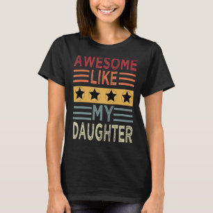 Awesome Like My Daughter Retro Men Dad  Fathers 4 T-Shirt