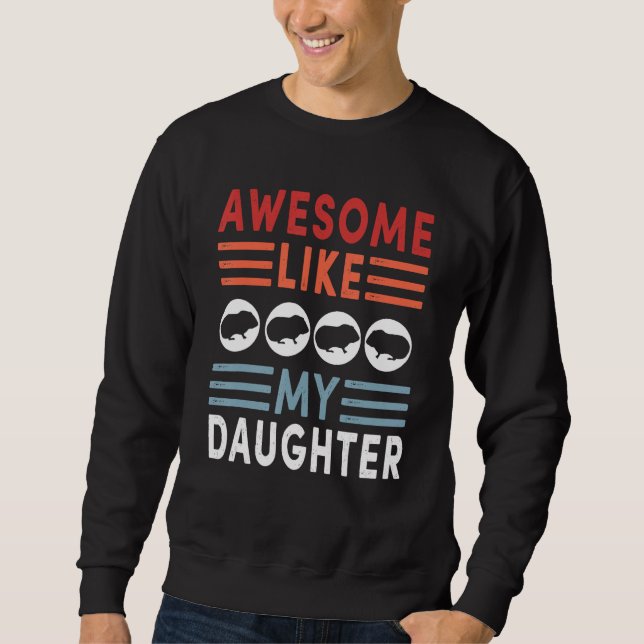 Awesome Like My Daughter Retro Men Dad Funny Fathe Sweatshirt (Front)