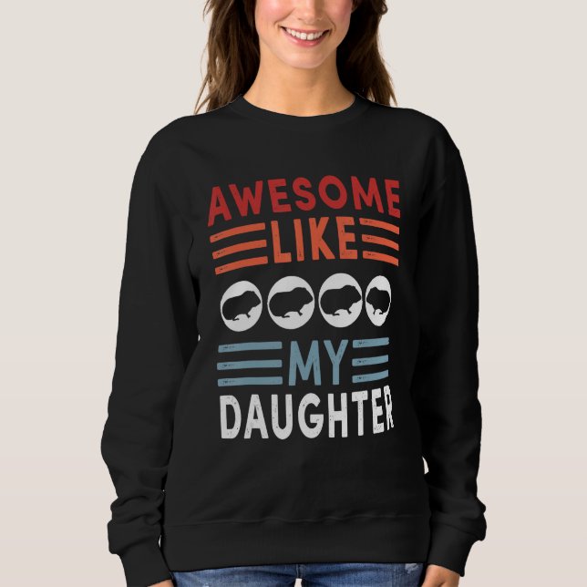 Awesome Like My Daughter Retro Men Dad Funny Fathe Sweatshirt (Front)
