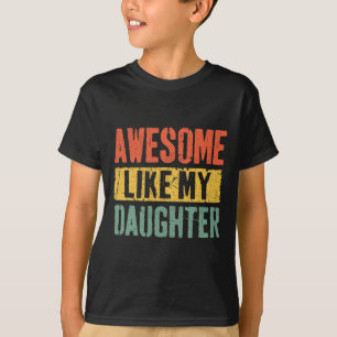 Awesome Like My Daughter Retro Men Dad Funny Fathe T-Shirt