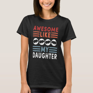 Awesome Like My Daughter Retro Men Dad Funny Fathe T-Shirt