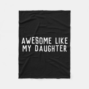 Awesome Like My Daughter Son Father Child Matching Fleece Blanket