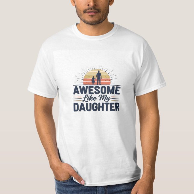 Awesome Like My Daughter T-shirt | Father Daughter (Front)
