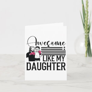 Awesome Like My Daughter Tee Boxing Fathers Day 4t Card