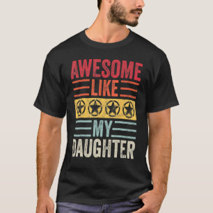 Awesome Like My Daughter  Vintage Father Mum Dad J T-Shirt