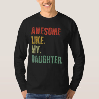 Awesome Like My Daughter Vintage Father s Day T-Shirt