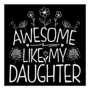 Awesome Like My Daughter Wildflower Present Mummy  Poster