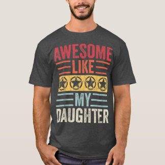 Awesome Like My DaughterFunny Vintage Father Mum D T-Shirt