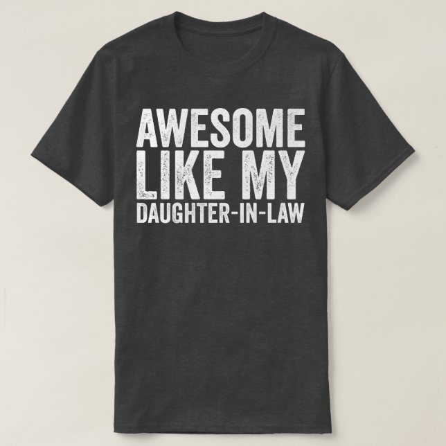 Awesome Like My DaughterInLaw Father Mother Funny  T-Shirt (Design Front)
