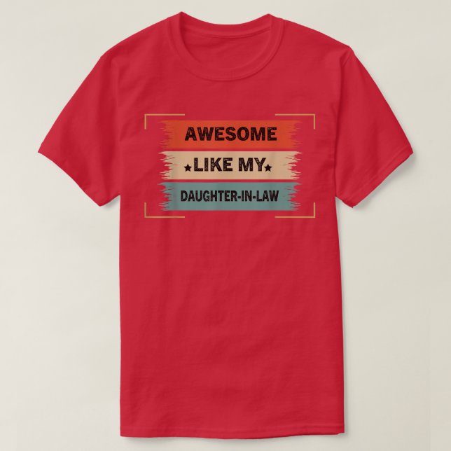 Awesome Like My DaughterInLaw For Family Lovers  T-Shirt (Design Front)
