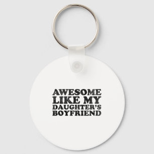 Awesome Like My Daughters Boyfriend Funny Mom Dad  Key Ring