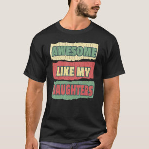 Awesome Like My Daughters Dad And Mum Present Retr T-Shirt
