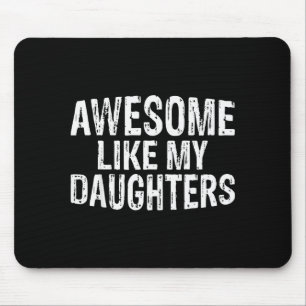 Awesome Like My Daughters Fathers Day Birthday Chr Mouse Pad