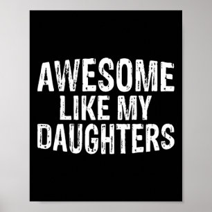 Awesome Like My Daughters Fathers Day Birthday Chr Poster