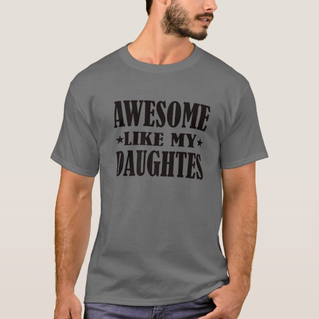 Awesome Like My Daughters Father's Day Funny Vinta T-Shirt (Front)