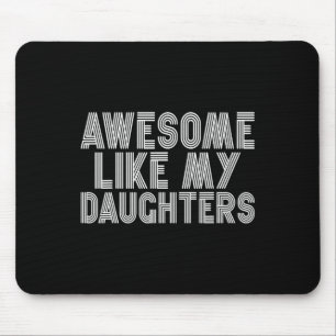 Awesome Like My Daughters For Fathers Day Birthday Mouse Pad