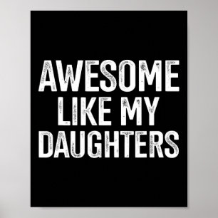 Awesome Like My Daughters For Fathers Day Birthday Poster