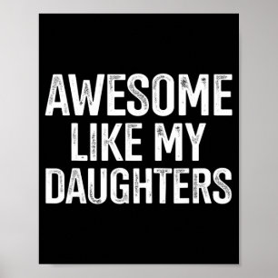 Awesome Like My Daughters For Fathers Day Birthday Poster