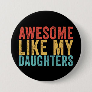 Awesome Like My Daughters Funny Parent Retro Gift 7.5 Cm Round Badge