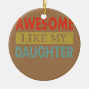 Awesome Like My Daughters Funny Vintage Dad Ceramic Tree Decoration