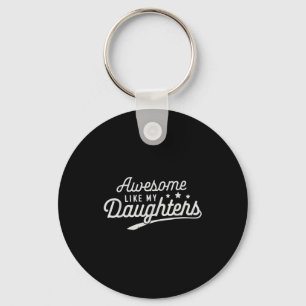 Awesome Like My Daughters Men Funny Fathers Day Da Key Ring