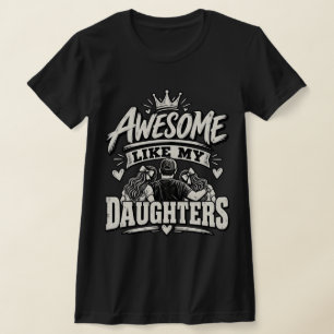 Awesome Like My Daughters – Proud Dad T-Shirt