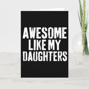 Awesome Like My Daughters Shirt Funny Men Dad Fath Card